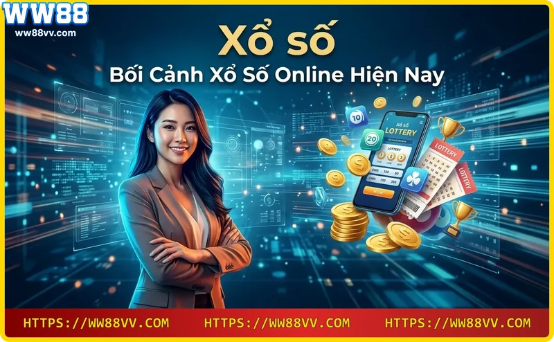 Bối cảnh xổ số online bùng nổ - thị trường tăng trưởng mạnh mẽ