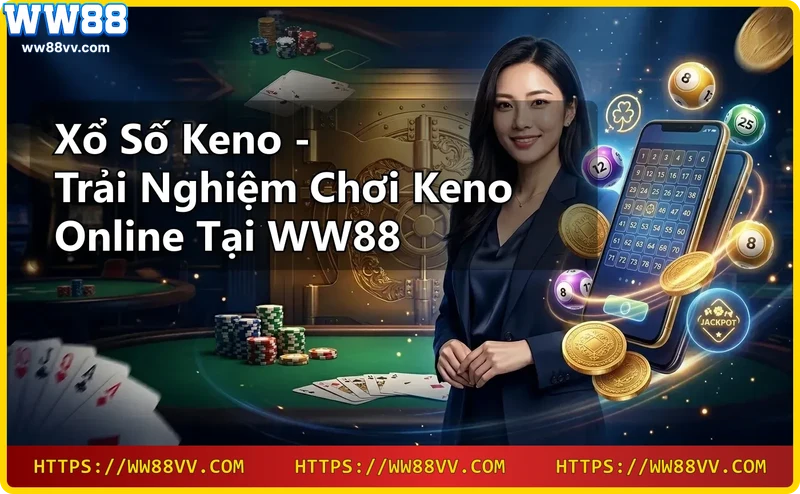 Người chơi chọn số Xổ số Keno trên điện thoại thông minh tại WW88